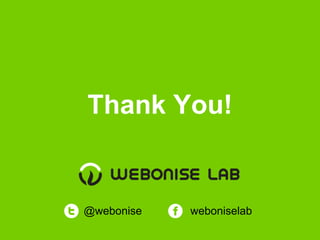 Thank You!
@webonise weboniselab
 