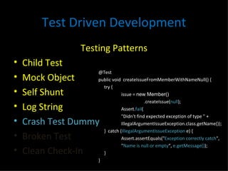 Test Driven Development <ul><li>Testing Patterns </li></ul><ul><li>Child Test </li></ul><ul><li>Mock Object </li></ul><ul>...