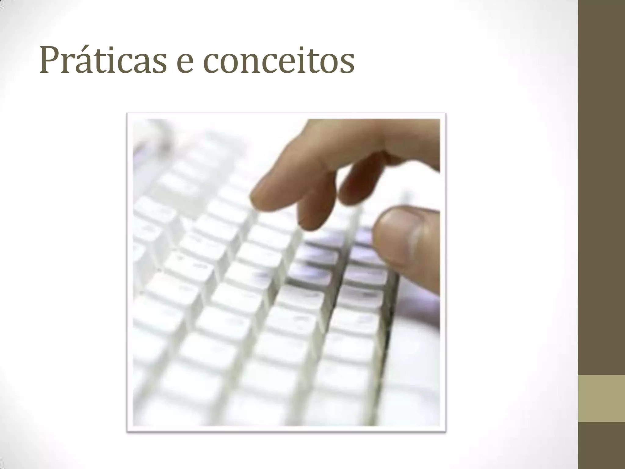 Práticas e conceitos
