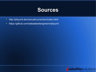 Sources

http://phpunit.de/manual/current/en/index.html

https://github.com/sebastianbergmann/phpunit
 