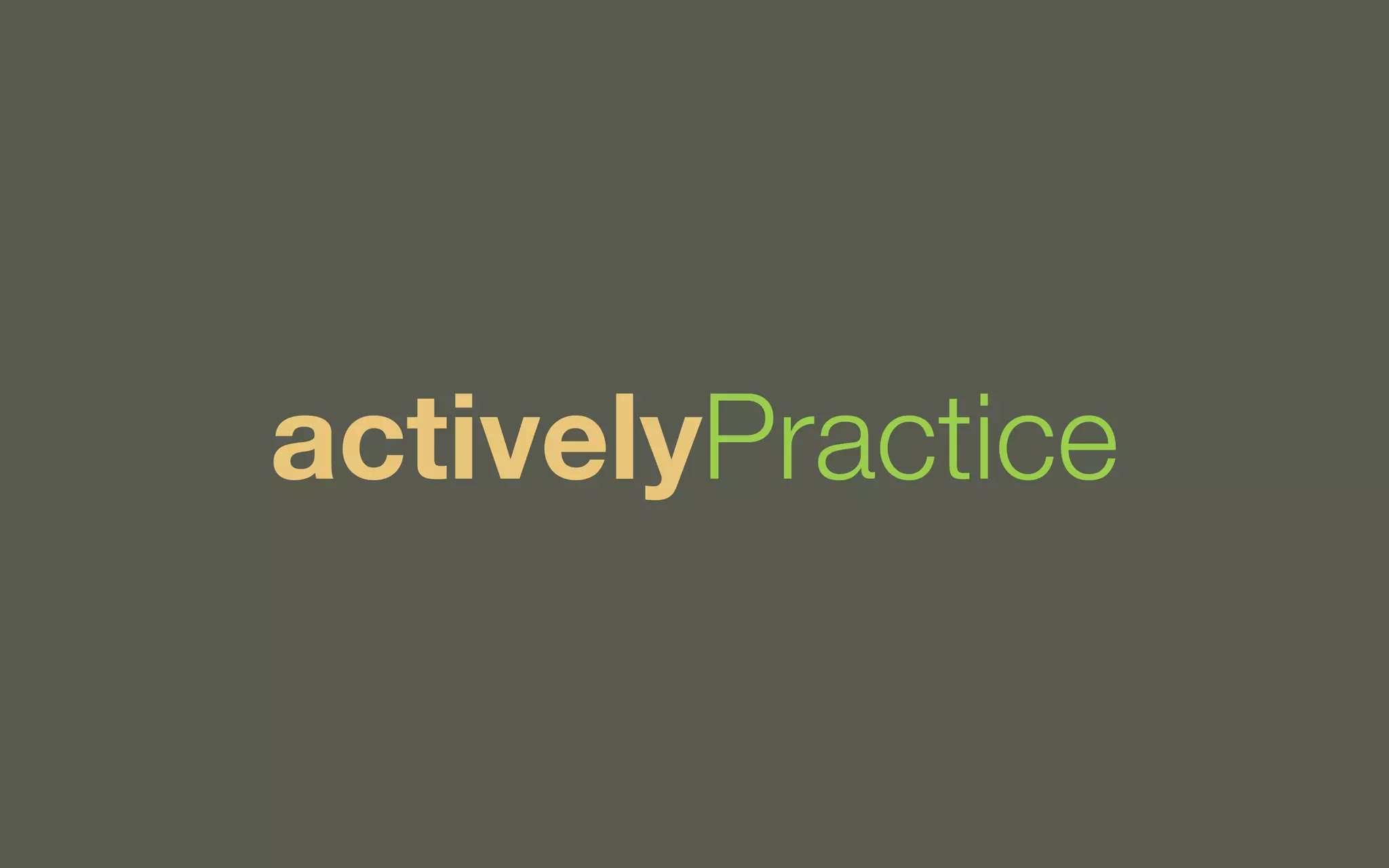activelyPractice

 