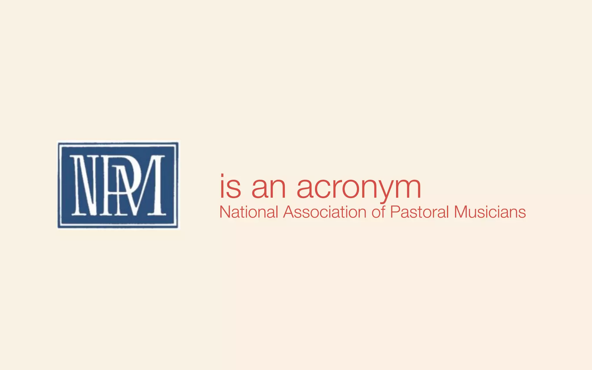 is an acronym

National Association of Pastoral Musicians

 