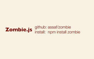 Zombie.js

github: assaf/zombie
install: npm install zombie

 
