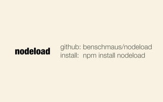 nodeload

github: benschmaus/nodeload
install: npm install nodeload

 