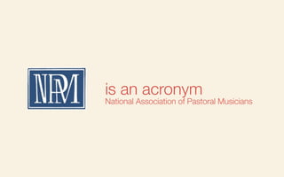 is an acronym

National Association of Pastoral Musicians

 