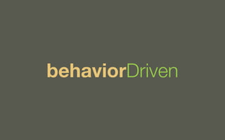 behaviorDriven

 