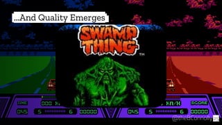 25@theBConnolly
...And Quality Emerges
 