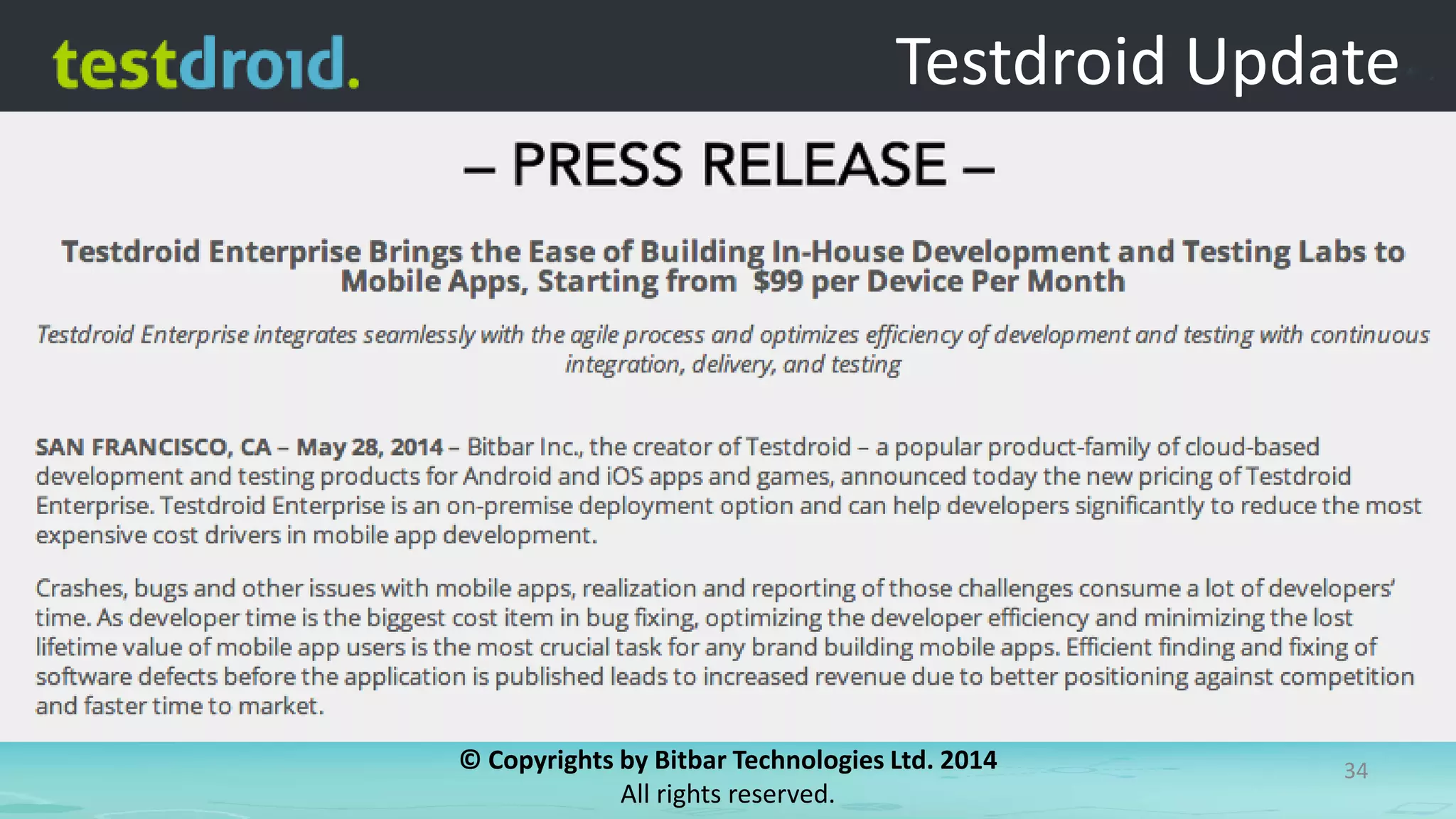 © Copyrights by Bitbar Technologies Ltd. 2014
All rights reserved.
34
Testdroid Update
 