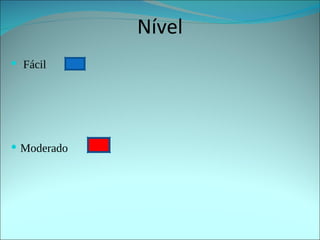 Nível Fácil Moderado 