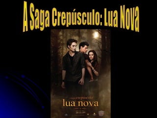 A Saga Crepúsculo: Lua Nova  