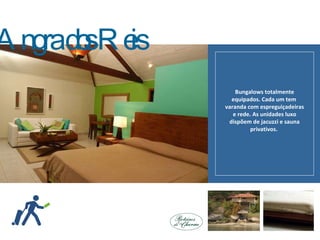 Para onde você quer ir? Bungalows totalmente equipados. Cada um tem varanda com espreguiçadeiras e rede. As unidades luxo dispõem de jacuzzi e sauna privativos. Angra dos Reis