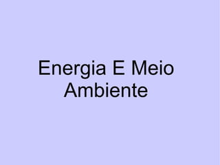 Energia E Meio Ambiente 