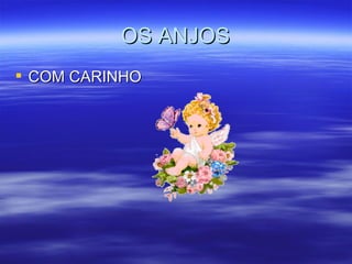 OS ANJOS COM CARINHO 