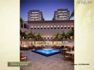 Atrio Central   Contato: (21)7868-8945
 