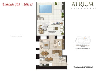 Unidade 101 – 209,43




     PAVIMENTO TERREO




                        Contato: (21)7868-8945
 