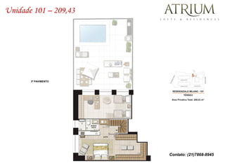 Unidade 101 – 209,43




       3º PAVIMENTO




                       Contato: (21)7868-8945
 