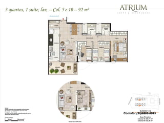 3 quartos, 1 suíte, lav, – Col. 5 e 10 – 92 m²




                                                 Contato: (21)7868-8945
 