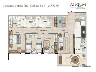 3 quartos, 1 suíte, lav. - Colunas 6 e 9 – até 92 m²




                                                       Contato: (21)7868-8945
 