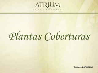 Plantas Coberturas

              Contato: (21)7868-8945
 