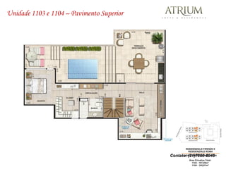 Unidade 1103 e 1104 – Pavimento Superior




                                           Contato: (21)7868-8945
 