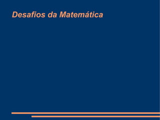 Desafios da Matemática 