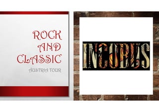 ROCK
AND
CLASSIC
ÁUSTRIA TOUR
 