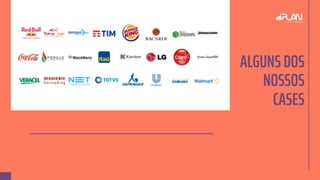 ALGUNS DOS
NOSSOS
CASES
 