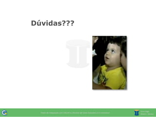 Dúvidas???
 