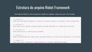 Estrutura do arquivo Robot Framework
 