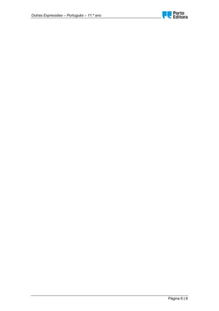 Outras Expressões – Português – 11.º ano
Página 6 | 8
 