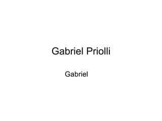 Gabriel Priolli Gabriel 
