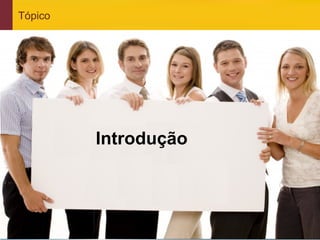 Tópico




                       Introdução




www.qualister.com.br
 