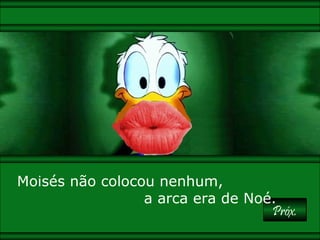 paivabsb-df@uol.com.br 
PPrróóxx.. 
Moisés não colocou nenhum, 
a arca era de Noé. 
 