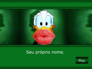 paivabsb-df@uol.com.br 
PPrróóxx.. 
Seu próprio nome. 
 