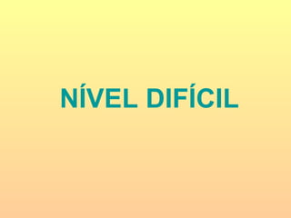 NÍVEL DIFÍCIL 