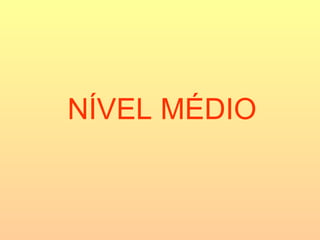 NÍVEL MÉDIO 
