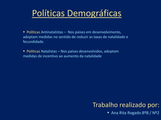  Esperança média de vida – É o nº de nados-vivos que em média, uma pessoa pode viver. A maior diferença é verificada ente  PD e PED, sendo os os PD com mais esperança de vida. Ainda, as mulheres têm mais esperança média de vida, geralmente superior à dos homens.Ana Rita 8ºB