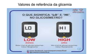 Valores de referência da glicemia
 