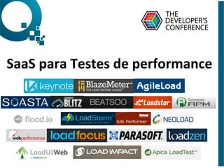 SaaS	
  para	
  Testes	
  de	
  performance	
  
 