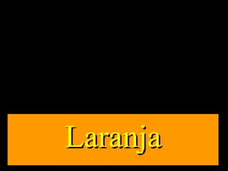 Laranja

 