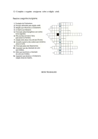 12- Completa o seguinte crucigrama sobre a religião cristã.
BOM TRABALHO
 