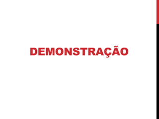 DEMONSTRAÇÃO
 