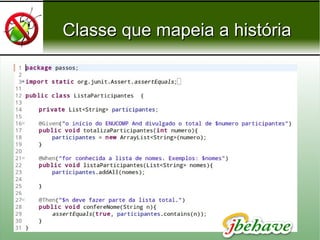 Classe que mapeia a históriaClasse que mapeia a história
 