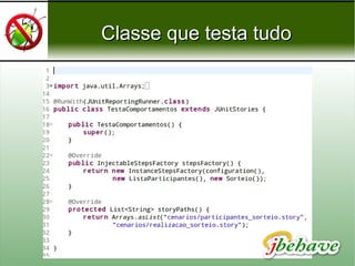 Classe que testa tudoClasse que testa tudo
 