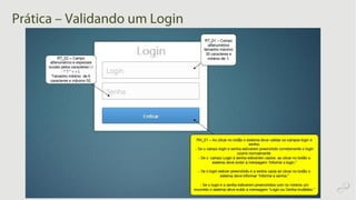 Prática – Validando um Login
 