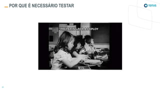 POR QUE É NECESSÁRIO TESTAR
 