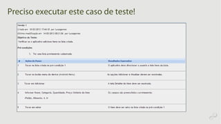 Preciso executar este caso de teste!
 