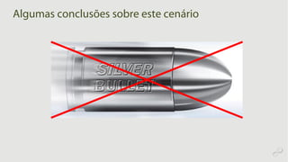 Algumas conclusões sobre este cenário
 