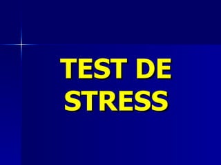 TEST DE STRESS 