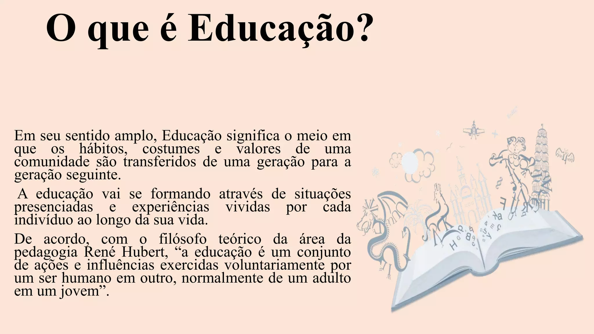 O QUE É EDUCAÇÃO? QUAL A IMPORTÂNCIA DA EDUCAÇÃO PARA A SOCIEDADE DO ...
